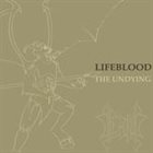 LIFEBLOOD The Undying album cover