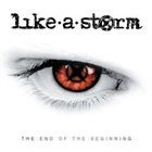 LIKE A STORM The End Of The Beginning album cover