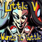 LITTLE V Wants To Battle album cover