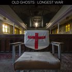 LONGEST WAR Old Ghosts / Longest War album cover