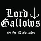 LORD GALLOWS Grave Desecrator album cover