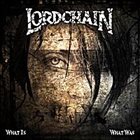 LORDCHAIN What Is, What Was album cover