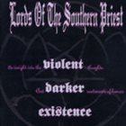 LORDS OF THE SOUTHERN PRIEST Violent Darker Existence album cover