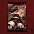 LOS CUATROCIENTOS GOLPES Bruto Mecánico album cover