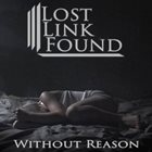LOST LINK FOUND Without Reason album cover