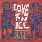 LOVE ON ICE Nude album cover