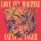 LOVE SEX MACHINE Asexual Anger album cover