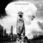 LOVE SEX MACHINE Love Sex Machine album cover