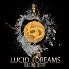 LUCID DREAMS Build and Destroy album cover