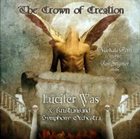 LUCIFER WAS The Crown of Creation album cover