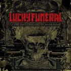 LUCKY FUNERAL The Dirty History Of Mankind album cover