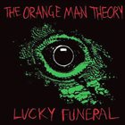 LUCKY FUNERAL The Orange Man Theory / Lucky Funeral album cover