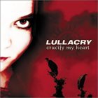 LULLACRY Crucify My Heart album cover