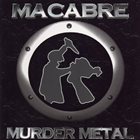 MACABRE (IL) Murder Metal album cover
