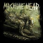 MACHINE HEAD — Unto the Locust album cover