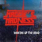 MAGGIE'S MADNESS — Waking Up the Dead album cover