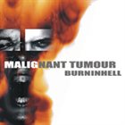 MALIGNANT TUMOUR Burninhell album cover