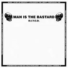 MAN IS THE BASTARD D.I.Y.C.D. album cover