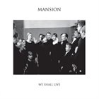 MANSION We Shall Live album cover