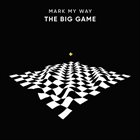 MARK MY WAY The Big Game album cover