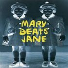 MARY BEATS JANE Mary Beats Jane album cover