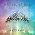 MASCHINE Naturalis album cover