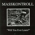 MASSKONTROLL Will You Ever Learn? album cover
