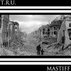 MASTIFF (CA) T​.​R​.​U. album cover