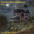 MATTHEW ALTON There’s A Creepy Dwelling album cover
