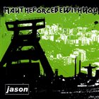 MAY THE FORCE BE WITH YOU May The Force Be With You / Jason album cover