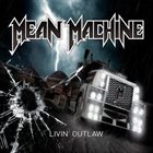 MEAN MACHINE Livin' Outlaw album cover