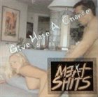 MEAT SHITS Give Hate A Chance / Elect Me God And I'll Kill You All album cover