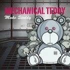 MECHANICAL TEDDY Make Steddy album cover