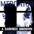 MEDITATOR A Darkness Unknown album cover