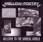 MELLOW POETRY Welcome To The Surreal World album cover