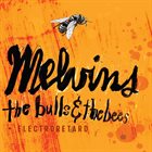 MELVINS The Bulls & The Bees + Electroretard album cover