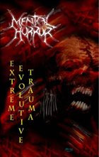MENTAL HORROR Extreme Evolutive Trauma album cover
