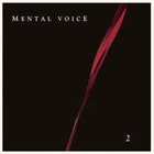 MENTAL VOICE 2 album cover