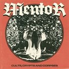 MENTOR Cults, Crypts And Corpses album cover