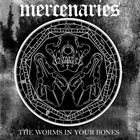MERCENARIES The Worms In Your Bones album cover