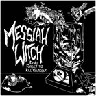 MESSIAH WITCH Don't Forget To Kill Yourself album cover