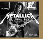 METALLICA By Request: Rome, Italy - July 1, 2014 album cover