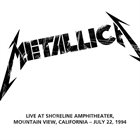 METALLICA (LIVEMETALLICA.COM) 1994/07/22 Shoreline Amphitheater, Mountain View, CA album cover