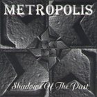 METROPOLIS Shadow Of The Past album cover