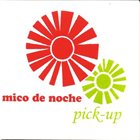 MICO DE NOCHE Pick-Up album cover