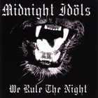 MIDNIGHT IDÖLS We Rule the Night album cover