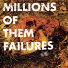 MILLIONS OF THEM Failures album cover