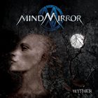 MINDMIRROR Wither album cover