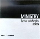 MINISTRY Twelve Inch Singles: 1981-1984 album cover