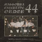 MISSOURI EXECUTIVE ORDER 44 Seventeen Dead In Caldwell County album cover